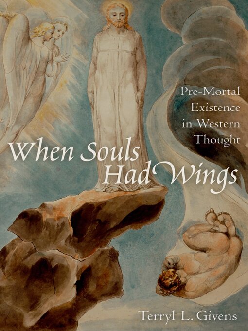 Title details for When Souls Had Wings by Terryl L. Givens - Available